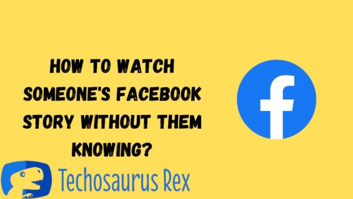 How to Watch Someone’s Facebook Story without Them Knowing